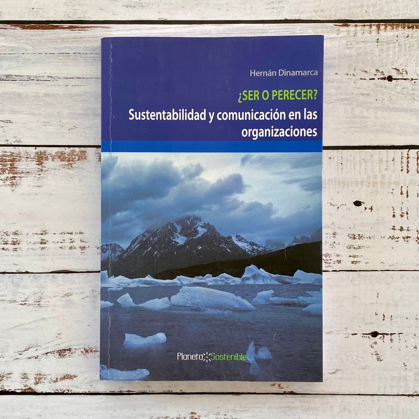 ¿Ser o Perecer? Sustentabilidad y comunicación en las organizaciones